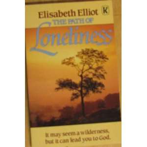    Path of Loneliness (9780860659952) Elisabeth Elliot Books