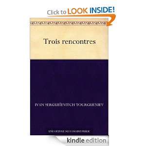 Trois rencontres (French Edition) Ivan Sergueïevitch Tourgueniev 