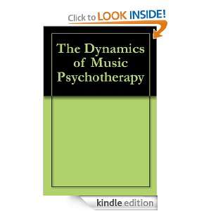 The Dynamics of Music Psychotherapy Kenneth Bruscia  