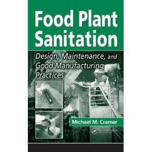  Food Plant Sanitation Design, Maintenance, and Good Manufacturing 