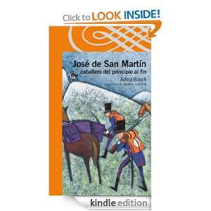 José de San Martín (Spanish Edition) Adela Basch, Vivianna Garofoli 