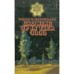  Growing up in Tier 3000 Felix C. Gotschalk Books