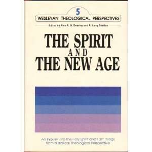  and the New Age An Inquiry into the Holy Spirit and Last Things 