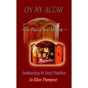   The Place of Soul Medicine (9781410730046) Jo Ellen Thompson Books