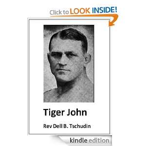 Tiger John Rev Dell Tschudin, Janet Tschudin  Kindle 
