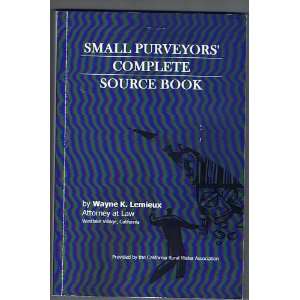  Small Purveyors Complete Source Book Wayne K. Lemieux 