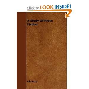    A Study Of Prose Fiction (9781444617702): Bliss Perry: Books