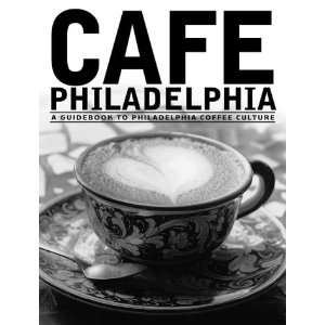  Cafe Philadelphia (9780964929517) Scott McCormick Books