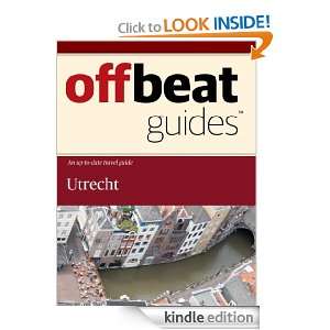 Utrecht Travel Guide Offbeat Guides  Kindle Store