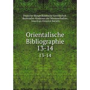  Orientalische Bibliographie. 13 14: Bayerische Akademie 