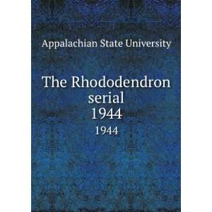    The Rhododendron serial. 1944 Appalachian State University Books
