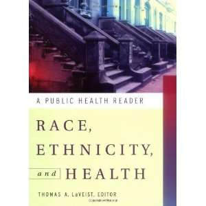 Race, Ethnicity, and Health A Public Health Reader 1st 