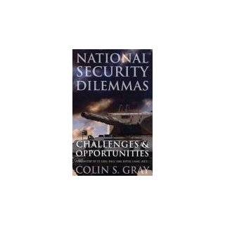 National Security Dilemmas Challenges and Opportunities by Colin S 