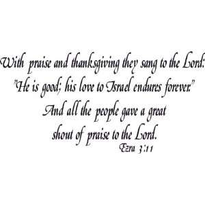Ezra 311, Vinyl Wall Art, Praise and Thanksgiving Said, He Is Good 