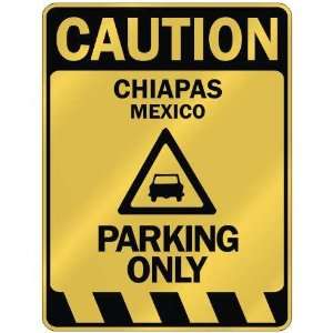   CAUTION CHIAPAS PARKING ONLY  PARKING SIGN MEXICO