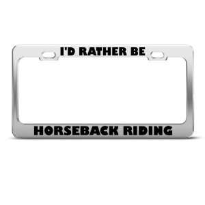  ID Rather Be Horseback Riding Sport Metal license plate 