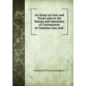   of Conveyances at Common Law, and . Francis Williams Sanders Books