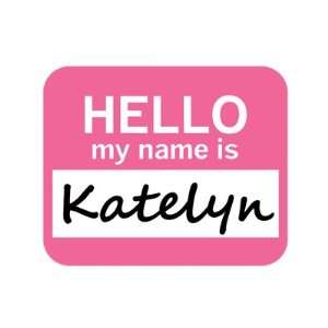  Katelyn Hello My Name Is Mousepad Mouse Pad