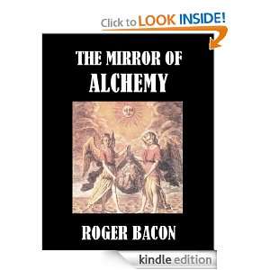 The Mirror of Alchemy Roger Bacon  Kindle Store