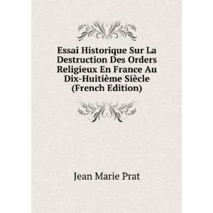   Au Dix HuitiÃ¨me SiÃ¨cle (French Edition) Jean Marie Prat Books