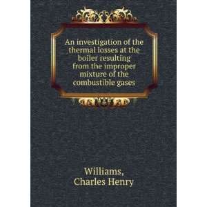   Improper Mixture of the Combustible Gases Charles Henry Williams