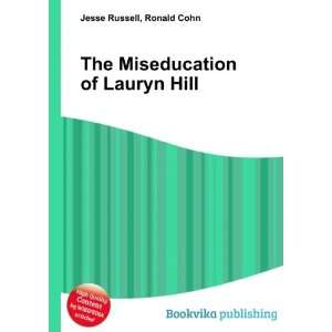  The Miseducation of Lauryn Hill Ronald Cohn Jesse Russell 