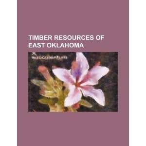  Timber resources of east Oklahoma (9781234505295) U.S 