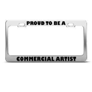  Proud To Be A Commercial Artist Career license plate frame 