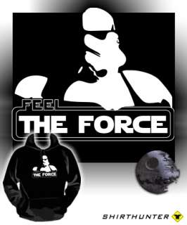   FEEL THE FORCE dark side star trooper wars storm Sweatshirt  