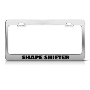 Shape Shifter Humor license plate frame Stainless Metal Tag Holder