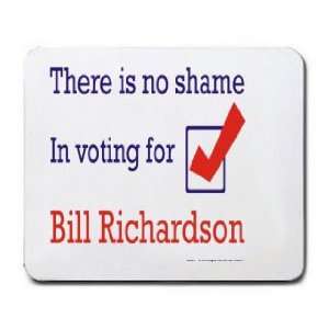   is no shame in voting for Bill Richardson Mousepad