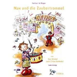 Max und die Zaubertrommel. Texte und Songs. Ein Musical für 9  bis 13 