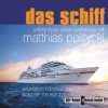 Das Schiff . Eine Weltreise mit Matthias Politycki [Audiobook] [Audio 