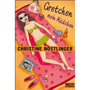Gretchen mein Mädchen.  Christine Nöstlinger Bücher