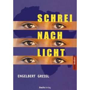 Schrei nach Licht  Engelbert Gressel Bücher