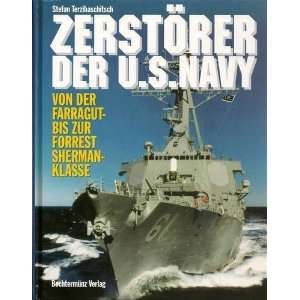 Zerstörer der U.S. Navy. Von der Farragut  bis zur Forrest Sherman 