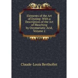   by Oxymuriatic Acid, Volume 2 Claude Louis Berthollet Books