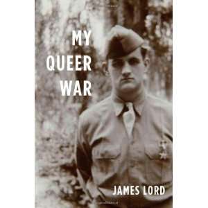  My Queer War [Hardcover] James Lord Books