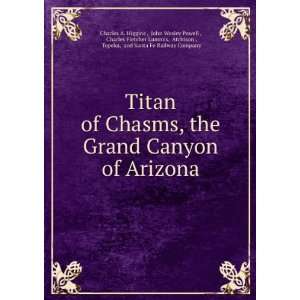  Titan of Chasms, the Grand Canyon of Arizona John Wesley 