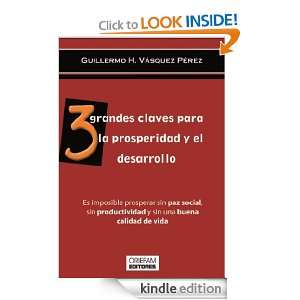LA PROSPERIDAD Y EL DESARROLLO (Spanish Edition) GUILLERMO H. VASQUEZ 