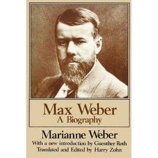 Max Weber A Biography by Marianne Weber (Paperback   January 1, 1988 