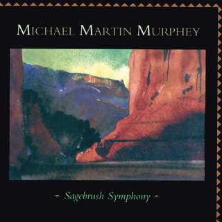 Michael Martin Murphey Sagebrush Symphony
