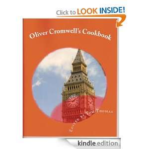 Oliver Cromwells Cookbook Tom Thomas  Kindle Store