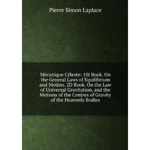   Centres of Gravity of the Heavenly Bodies Pierre Simon Laplace Books