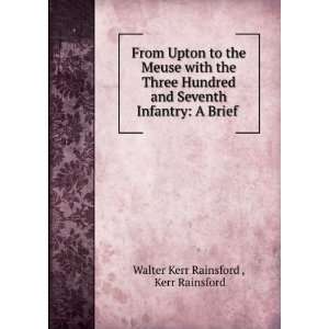   Infantry A Brief . Kerr Rainsford Walter Kerr Rainsford  Books