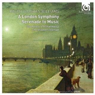 Vaughan Williams A London Symphony, Serenade to Music by Rochester 